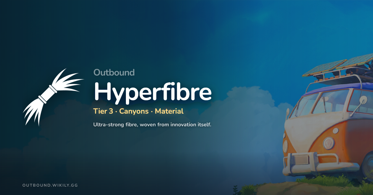 Outbound Hyperfibre - How to Get & All Uses